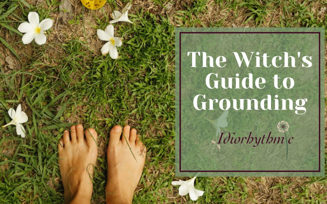 The Witch's Guide to Grounding