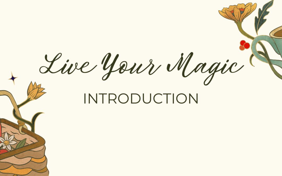 Live Your Magic Course: Introduction